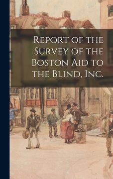 portada Report of the Survey of the Boston Aid to the Blind, Inc. (en Inglés)