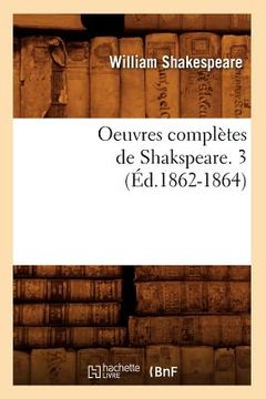 portada Oeuvres Complètes de Shakspeare. 3 (Éd.1862-1864) (en Francés)