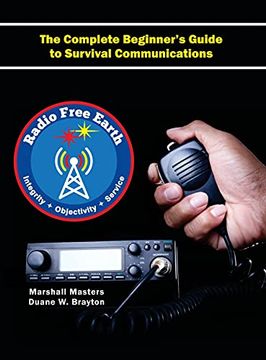 portada Radio Free Earth: The Complete Beginner'S Guide to Survival Communications (Hardcover) (en Inglés)