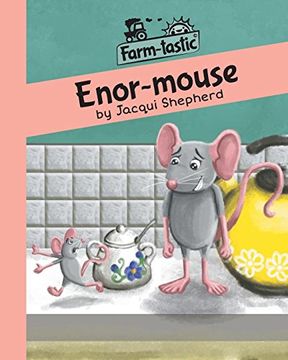 portada Enor-Mouse: Fun With Words, Valuable Lessons (Farm-Tastic) (en Inglés)