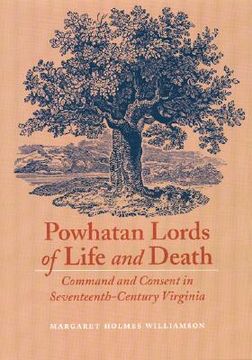 portada powhatan lords of life and death: command and consent in seventeenth-century virginia