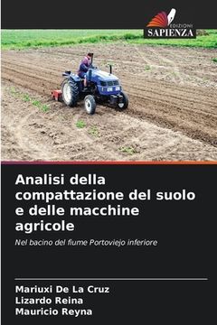 portada Analisi della compattazione del suolo e delle macchine agricole (in Italian)