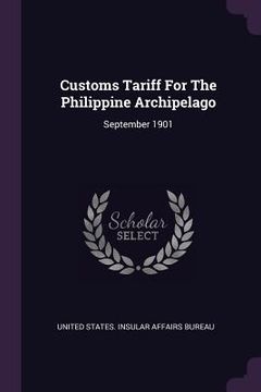 portada Customs Tariff For The Philippine Archipelago: September 1901 (in English)
