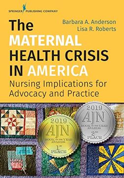 portada The Maternal Health Crisis in America: Nursing Implications for Advocacy and Practice (en Inglés)