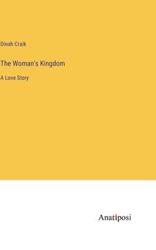 portada The Woman's Kingdom: A Love Story (in English)