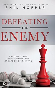 portada Defeating the Enemy: Exposing and Overcoming the Strategies of Satan (en Inglés)