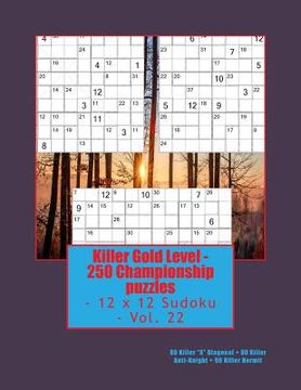 portada Killer Gold Level - 250 Championship Puzzles - 12 X 12 Sudoku - Vol. 22: 80 Killer (en Inglés)