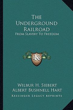 portada the underground railroad: from slavery to freedom (en Inglés)
