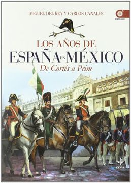 portada Los años de España en México de Cortes a Prim