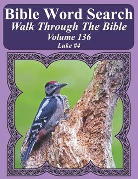 portada Bible Word Search Walk Through The Bible Volume 136: Luke #4 Extra Large Print (en Inglés)