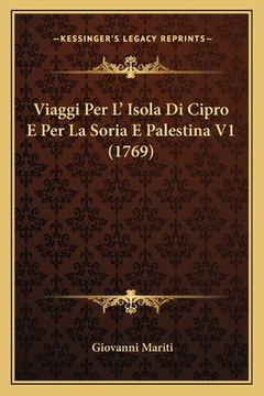 portada Viaggi Per L' Isola Di Cipro E Per La Soria E Palestina V1 (1769) (en Italiano)