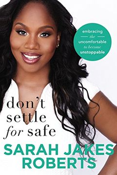 portada Don't Settle for Safe: Embracing the Uncomfortable to Become Unstoppable (en Inglés)
