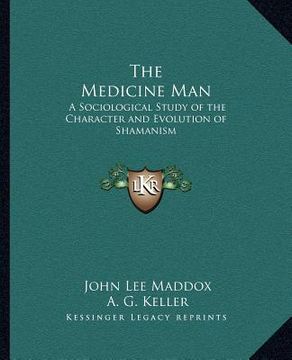 portada the medicine man: a sociological study of the character and evolution of shamanism (in English)