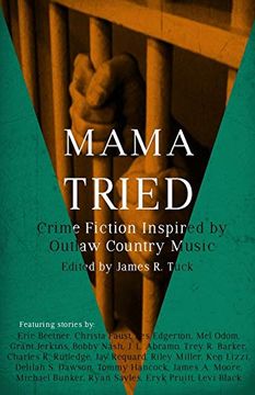 portada Mama Tried: Volume 1 (Crime Fiction Inspired by Outlaw Country Music) (en Inglés)
