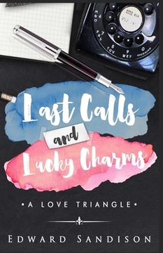 portada Last Calls and Lucky Charms: A Love Triangle