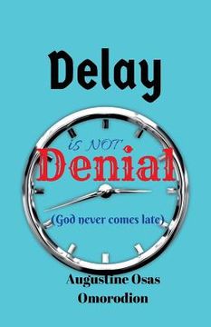 portada Delay is not denial: God is never late (en Inglés)