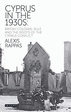 portada Cyprus in the 1930S: British Colonial Rule and the Roots of the Cyprus Conflict 