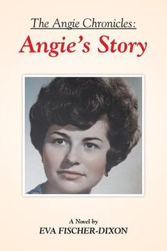 portada The Angie Chronicles: Angie's Story (in English)