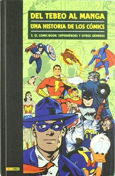 portada La Historia de los Cómics 3, del Tebeo al Manga: El Comic-Book: Superhéroes y Otros Géneros