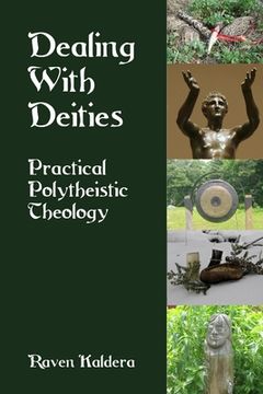 portada Dealing With Deities: Practical Polytheistic Theology (in English)