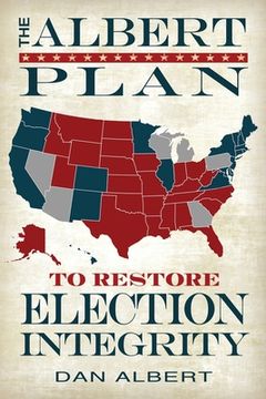 portada The Albert Plan to Restore Election Integrity (en Inglés)
