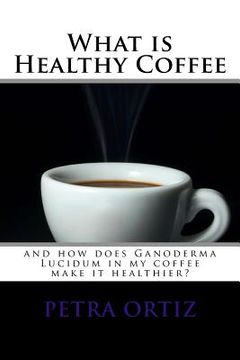 portada What is Healthy Coffee and how does Ganoderma Lucidum in my coffee make it healthier: large print and black and white images. Learn how Ganoderma Luci