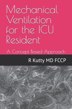 portada Mechanical Ventilation for the ICU Resident: A Concept Based Approach