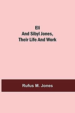 portada Eli and Sibyl Jones, Their Life and Work (en Inglés)