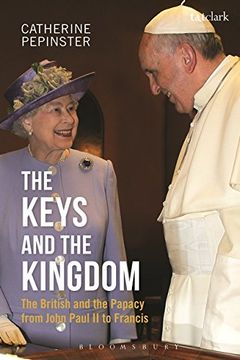 portada The Keys and the Kingdom: The British and the Papacy from John Paul II to Francis