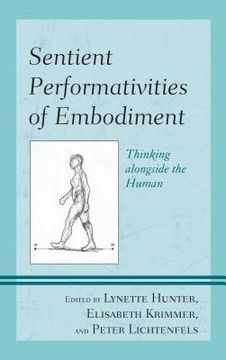 portada Sentient Performativities Of Embodiment: Thinking Alongside The Human (en Inglés)