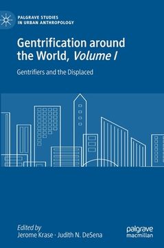 portada Gentrification Around the World, Volume I: Gentrifiers and the Displaced (en Inglés)