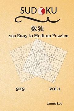 portada Sudoku Puzzles Book - 200 Easy to Medium 9x9 vol.1 (en Inglés)