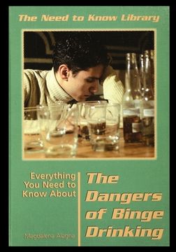 portada Everything You Need to Know about the Dangers of Binge Drinking (en Inglés)