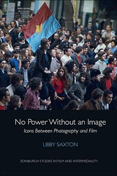 portada No Power Without an Image: Icons Between Photography and Film (Edinburgh Studies in Film and Intermediality) (en Inglés)
