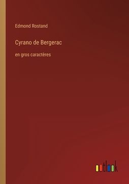portada Cyrano de Bergerac: en gros caractères (en Francés)
