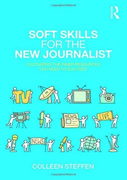 portada Soft Skills for the new Journalist: Cultivating the Inner Resources you Need to Succeed (en Inglés)