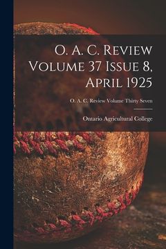 portada O. A. C. Review Volume 37 Issue 8, April 1925 (en Inglés)