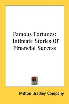 portada famous fortunes: intimate stories of financial success (en Inglés)