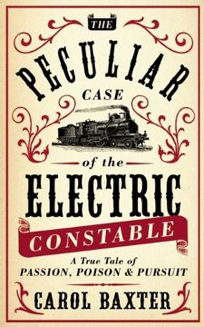 portada The Peculiar Case of the Electric Constable: A True Tale of Passion, Poison and Pursuit (en Inglés)