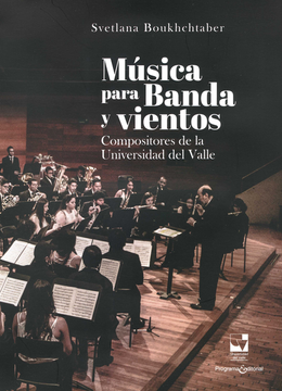 portada MUSICA PARA BANDA Y VIENTOS (+DVD1+DVD2) COMPOSITORES DE LA UNIVERSIDAD DEL VALLE (in Spanish)