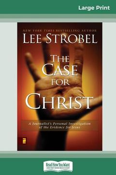 portada Case for Christ: A Journalists Personal Investigation of the Evidence for Jesus (16pt Large Print Edition)