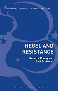 portada Hegel and Resistance: History, Politics and Dialectics (Bloomsbury Studies in Continental Philosophy) 