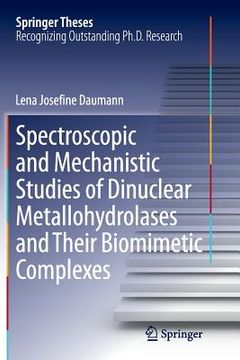 portada Spectroscopic and Mechanistic Studies of Dinuclear Metallohydrolases and Their Biomimetic Complexes (en Inglés)