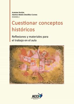 portada Cuestionar Conceptos Históricos: Reflexiones y Materiales Para el Trabajo en el Aula (in Spanish)