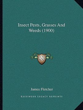 portada insect pests, grasses and weeds (1900)