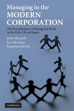 portada Managing in the Modern Corporation: The Intensification of Managerial Work in the Usa, uk and Japan (en Inglés)