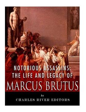 portada Notorious Assassins: The Life and Legacy of Marcus Brutus (en Inglés)