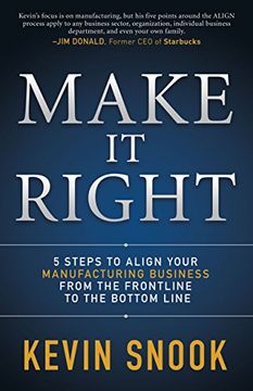 portada Make it Right: 5 Steps to Align Your Manufacturing Business From the Frontline to the Bottom Line (in English)
