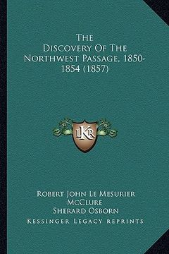 portada the discovery of the northwest passage, 1850-1854 (1857)