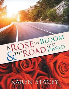 portada A Rose in Bloom & The Road that Dared (en Inglés)